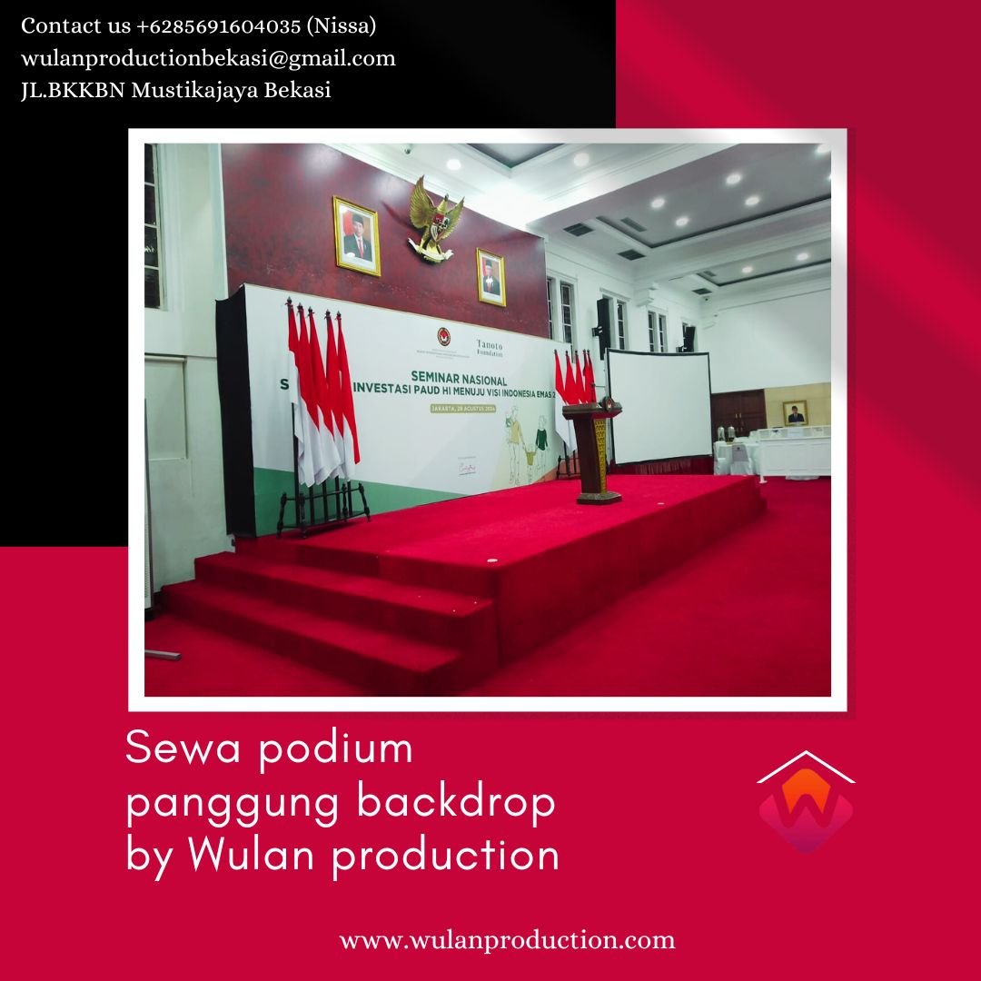 Menyewakan Podium Backdrop Dan Panggung Siap Kirim Area Jakarta