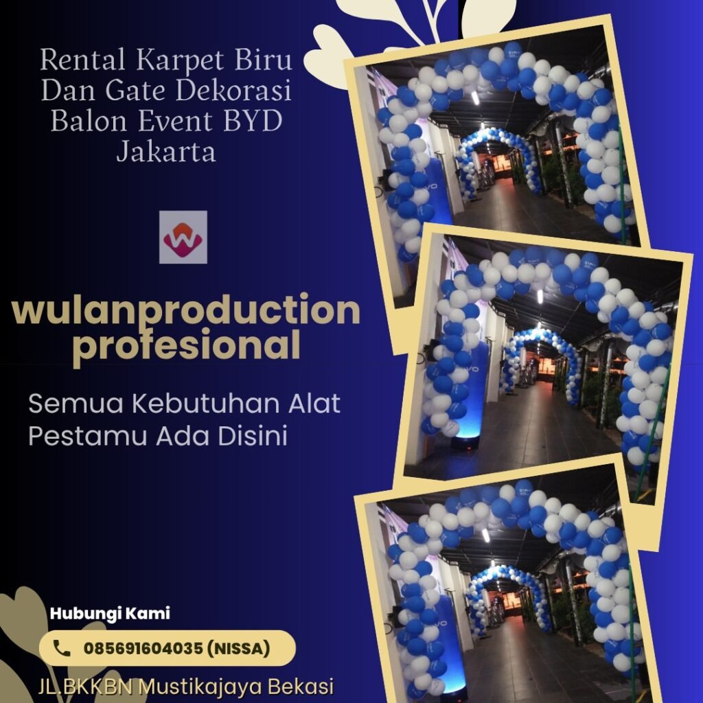Rental Karpet Biru Dan Gate Dekorasi Balon Event BYD Jakarta