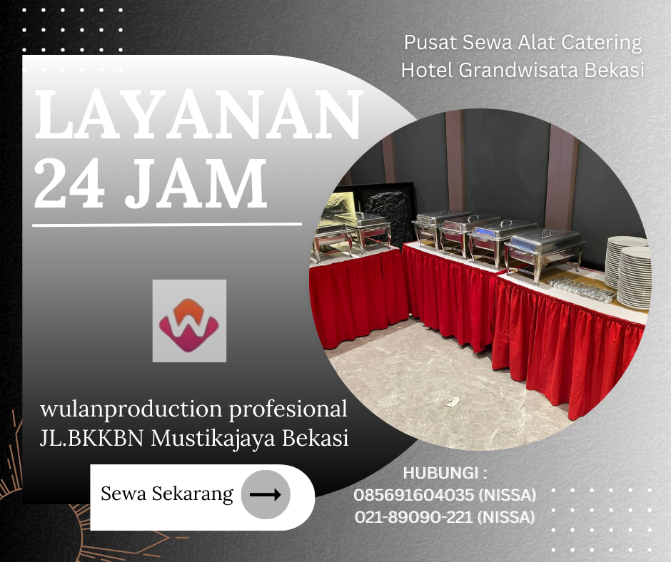 Pusat Sewa Alat Catering Hotel Grandwisata Bekasi