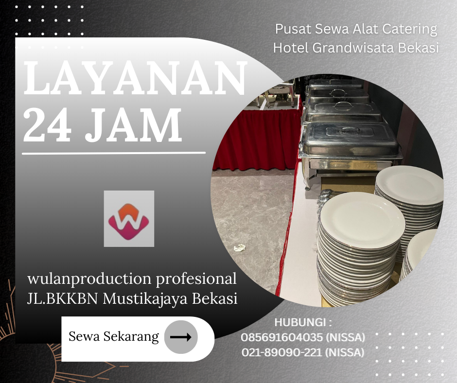 Pusat Sewa Alat Catering Hotel Grandwisata Bekasi