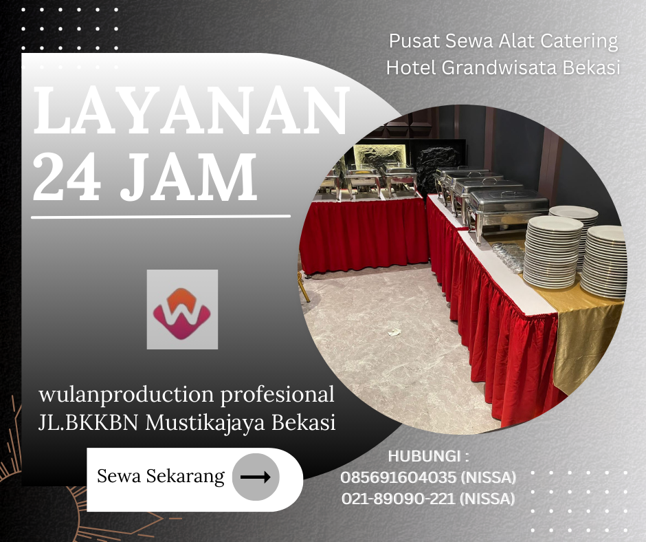 Pusat Sewa Alat Catering Hotel Grandwisata Bekasi